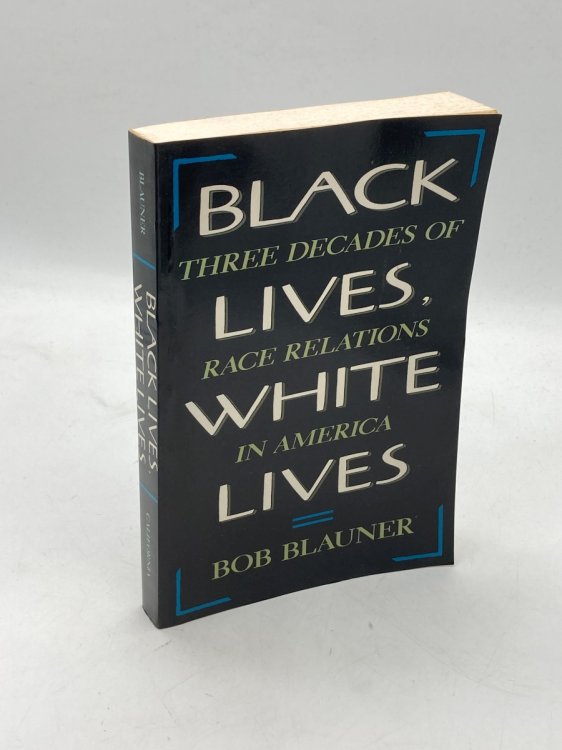 Black Lives, White Lives Three Decades of Race Relations in America