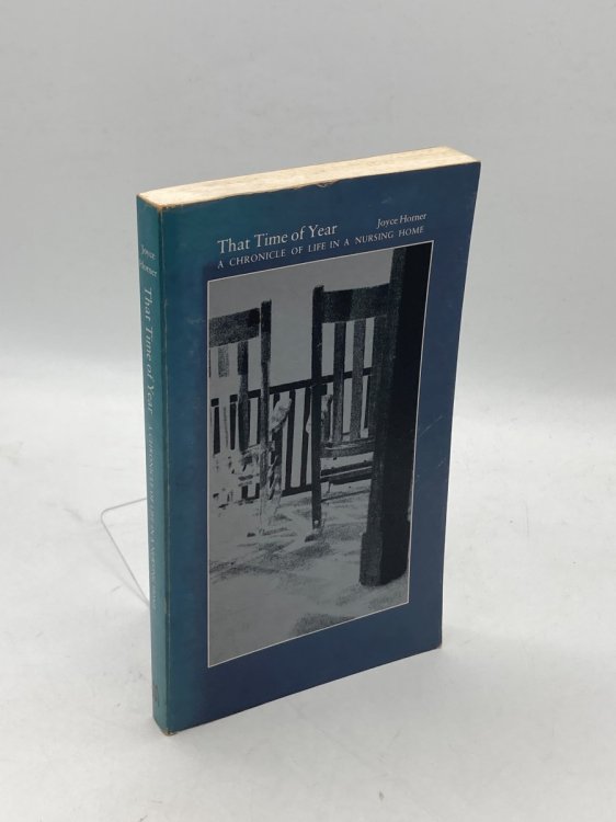 That Time of Year A Chronicle of Life in a Nursing Home