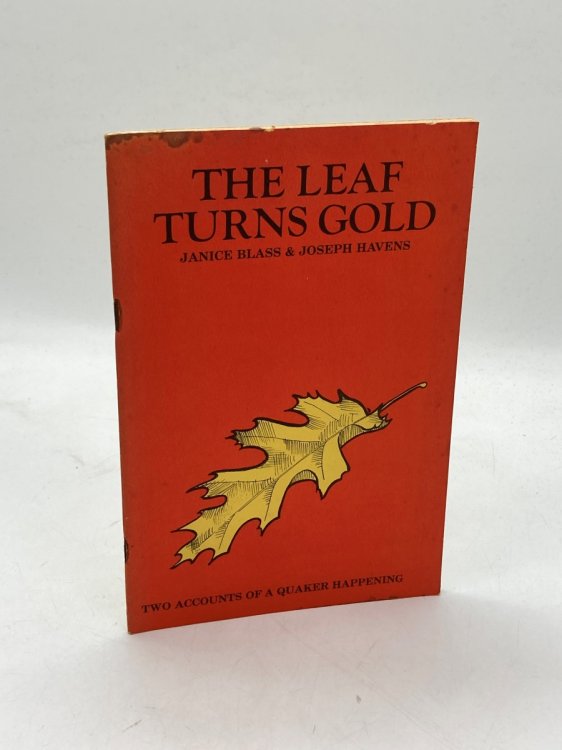 The Leaf Turns Gold Two Accounts of Quaker a Happening