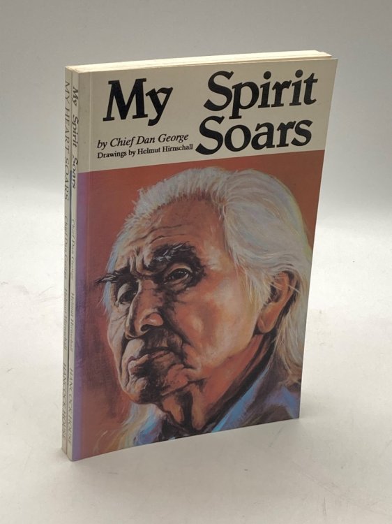 My Spirit Soars + My Heart Soars 2 Book Bundle Chief Dan George Drawings by Helmut Hirnschall