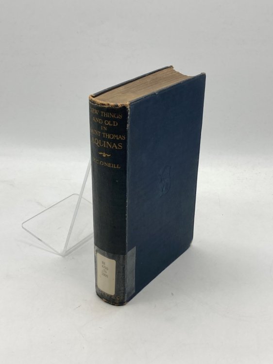 New Things & Old in Saint Thomas Aquinas A Translation of Various Writings & Treatises of the Angelic Doctor