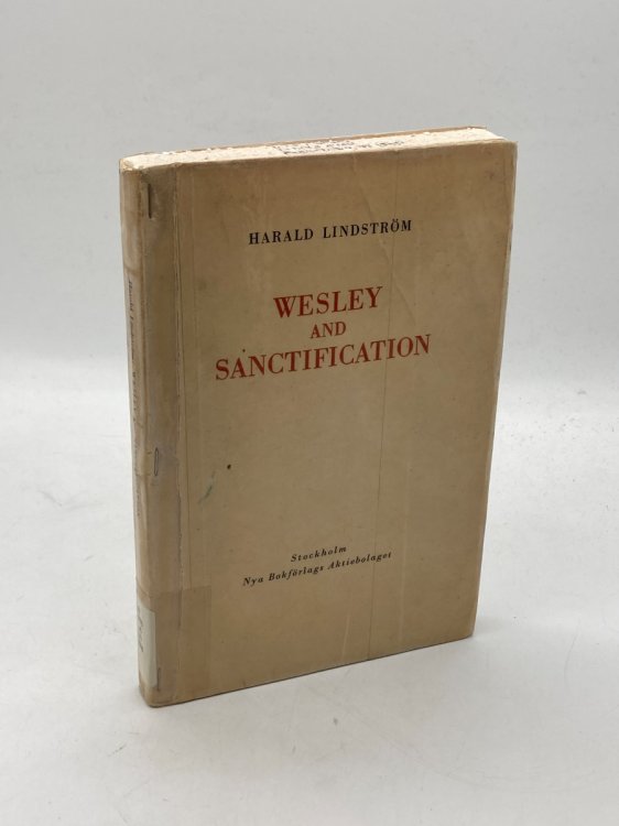 Wesley and Sanctification A Study in the Doctrine of Salvation