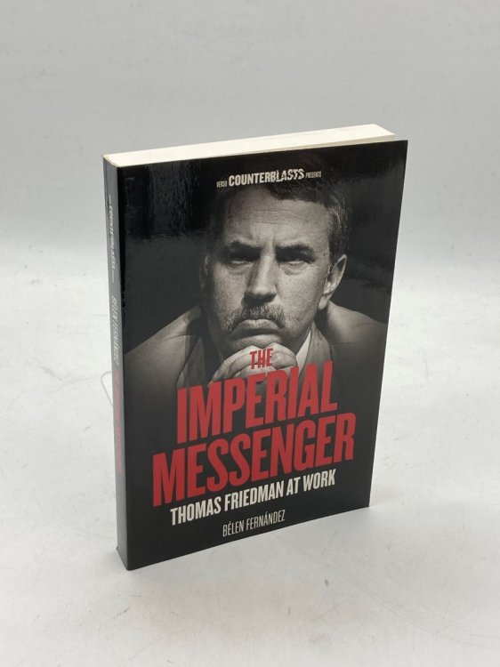 The Imperial Messenger Thomas Friedman At Work