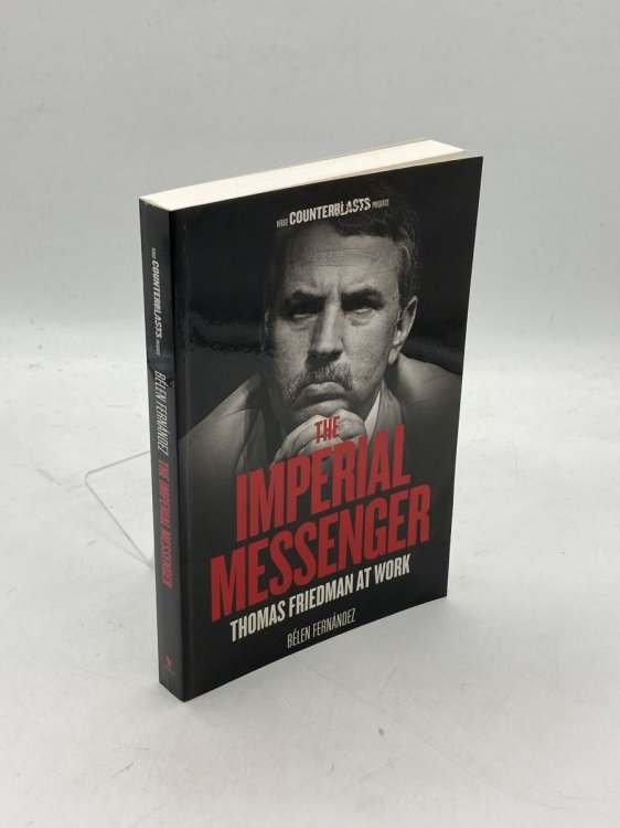 The Imperial Messenger Thomas Friedman At Work