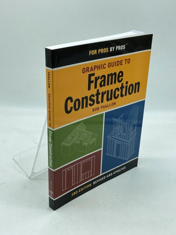 Graphic Guide to Frame Construction Third Edition, Revised and Updated