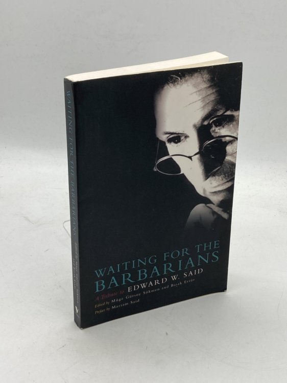 Waiting for the Barbarians A Tribute to Edward W. Said