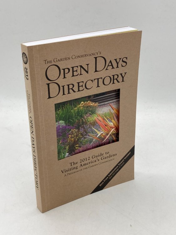 The Garden Conservancy's Open Days Directory The 2012 Guide to Visiting America's Gardens