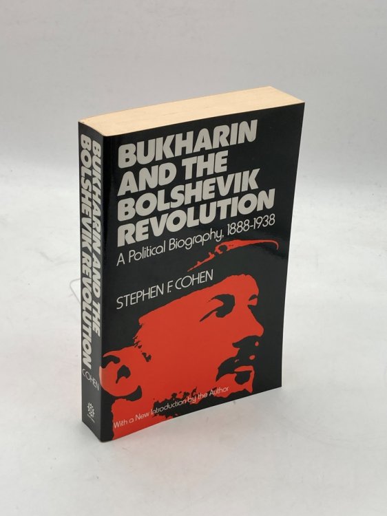 Bukharin and the Bolshevik Revolution A Political Biography, 1888-1938