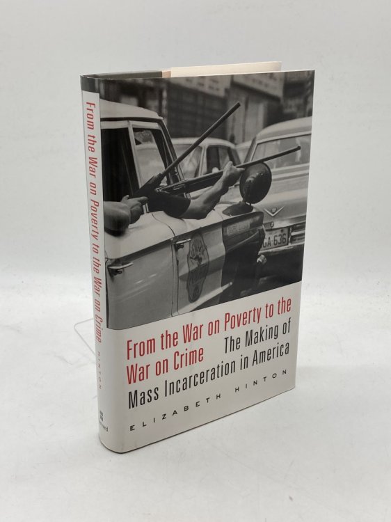 From the War on Poverty to the War on Crime The Making of Mass Incarceration in America