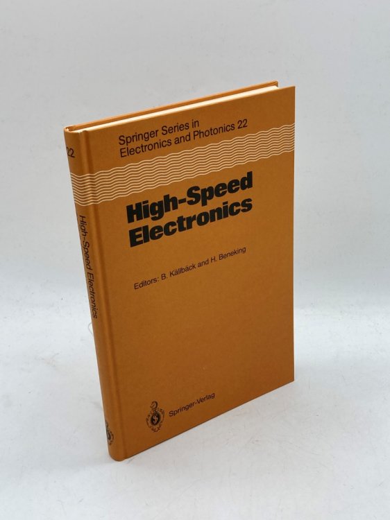 High-Speed Electronics Basic Physical Phenomena and Device Principles : Proceedings of the International Conference Stockholm, Sweden, August 7-9, 1