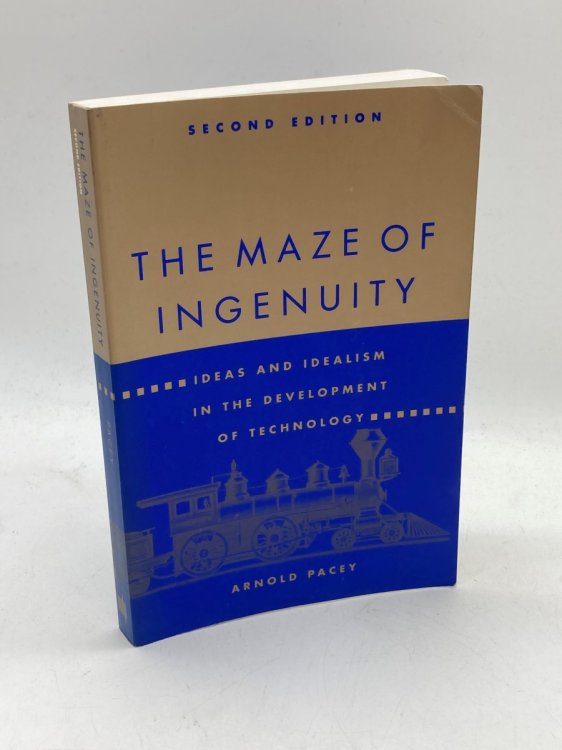 The Maze of Ingenuity Ideas and Idealism in the Development of Technology - 2Nd Edition