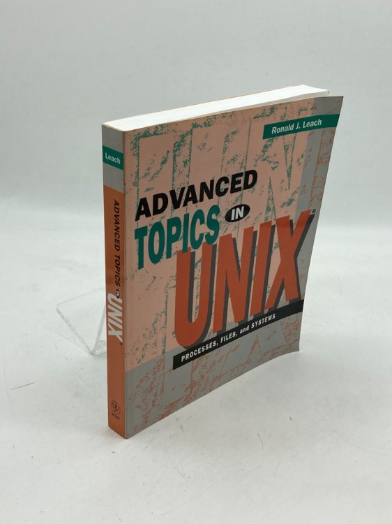 Advanced Topics in UNIX Processes, Files, and Systems