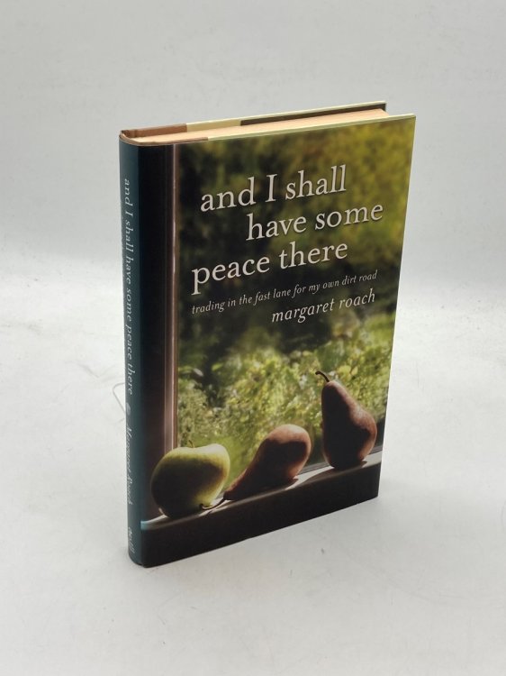 And I Shall Have Some Peace There (Signed) Trading in the Fast Lane for My Own Dirt Road