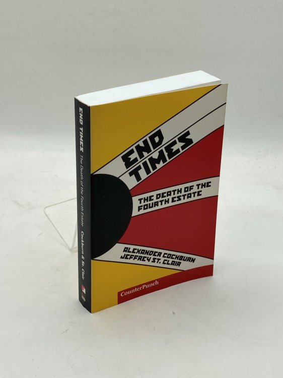 Image for End Times The Death of the Fourth Estate End Times The Death of the Fourth Estate