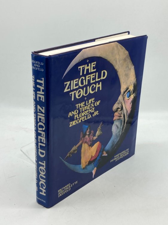 The Ziegfeld Touch The Life and Times of Florenz Ziegfeld, Jr.