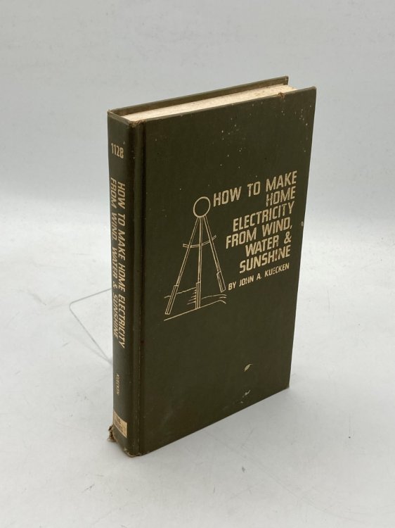 How to Make Home Electricity from Wind, Water, Sunshine by Kuecken, John A. Paperback
