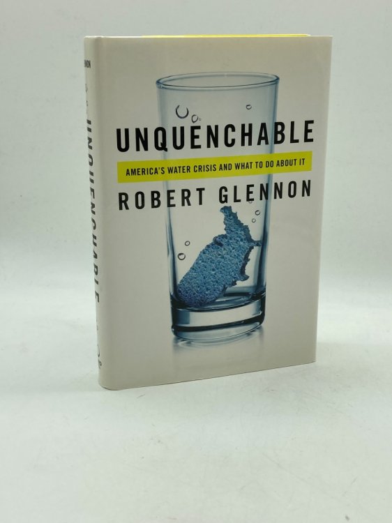 Image for Unquenchable (Signed) America's Water Crisis and What to Do about It Unquenchable (Signed) America's Water Crisis and What to Do about It