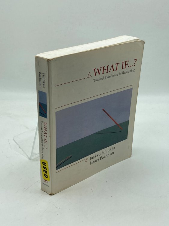 What If-- Toward Excellence in Reasoning