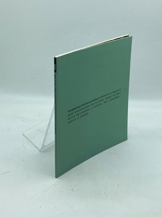 Proyectos Ultravioleta Presenta Un Espacio Para Encontrarse Con El Arte, Pasar Un Rato Entre Naturaleza Y Cultura, Ver, Escuchar, Sentir Y Pensar