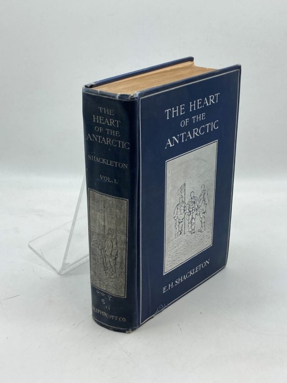 The Heart of the Antarctic Volume 1 Being the Story of the British Antarctic Expedition 1907-1909