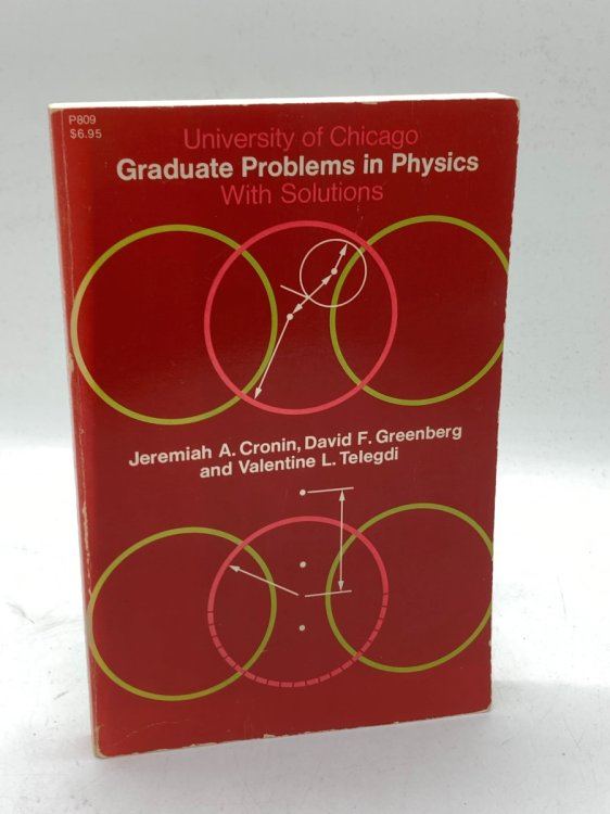 University of Chicago Graduate Problems in Physics With Solutions