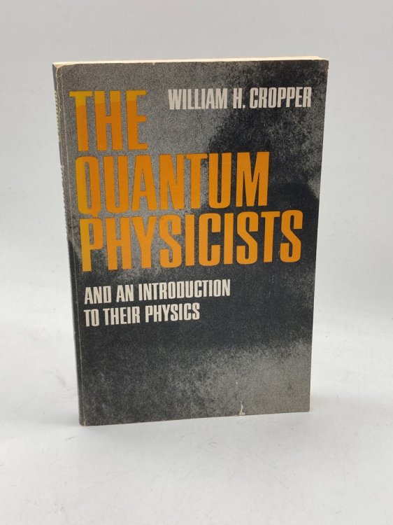 The Quantum Physicists And an Introduction to Their Physics