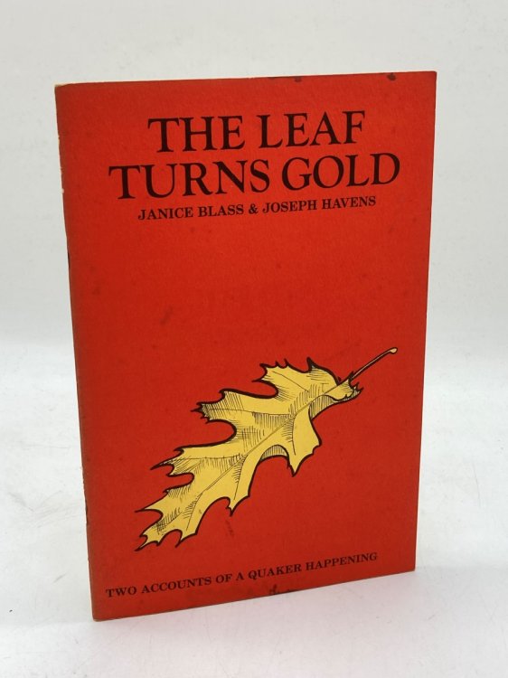 The Leaf Turns Gold Two Accounts of a Quaker Happening