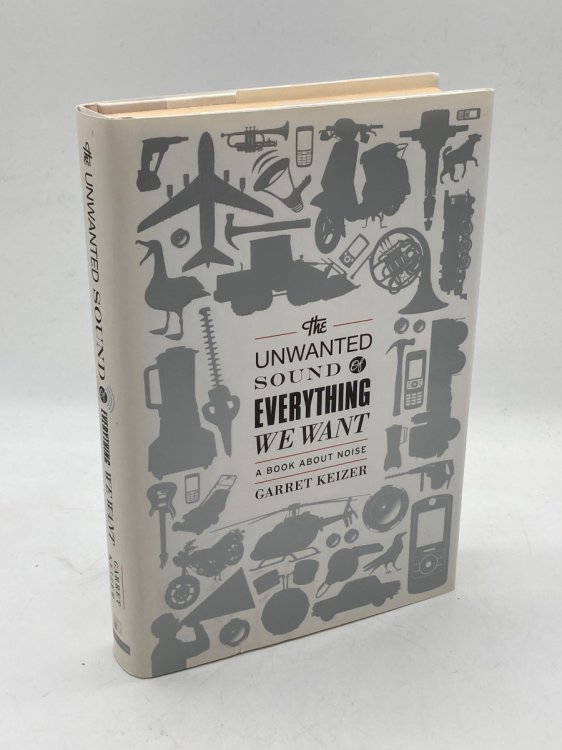 The Unwanted Sound of Everything We Want A Book about Noise
