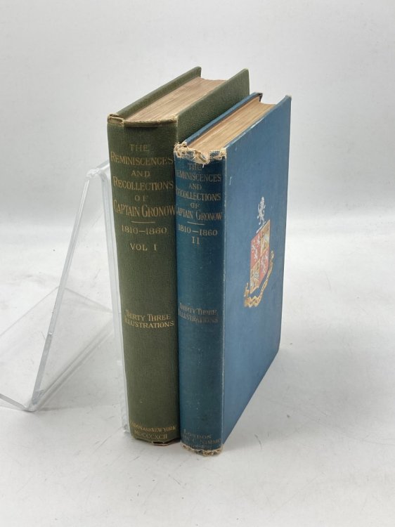The Reminiscences and Recollections of Captain Gronow 1810-1860 Volumes 1 and 2 Being Anecdotes of the Camp, Court, Clubs, and Society