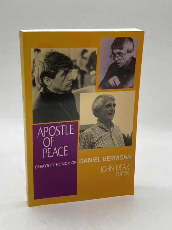 Apostle of Peace Essays in Honor of Daniel Berrigan