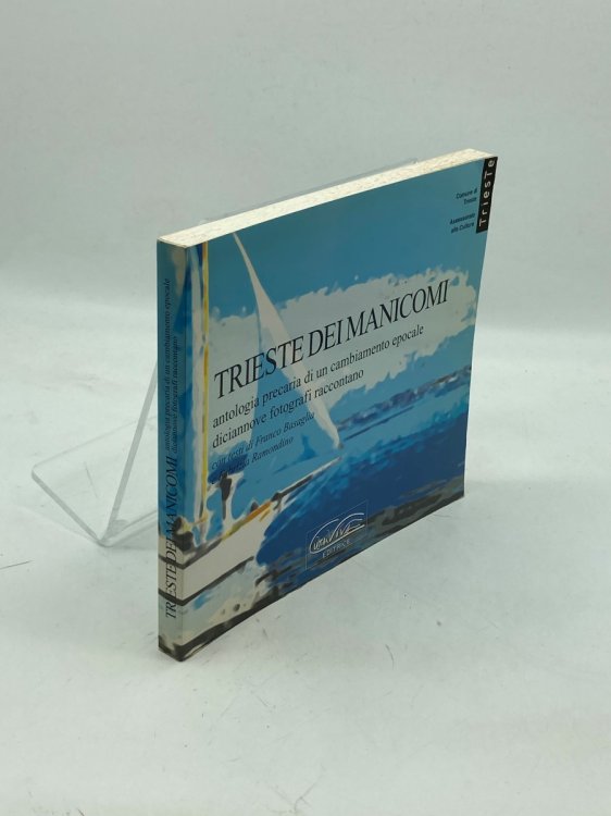 Trieste Dei Maicomi Antologia Precaria Di Un Cambiamento Epocale Diciannove Fotografi Raccontano