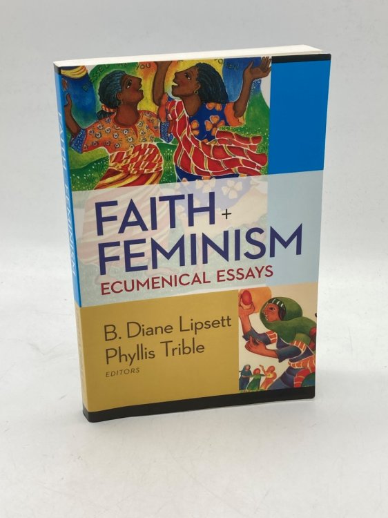 Image for Faith and Feminism Ecumenical Essays Faith and Feminism Ecumenical Essays
