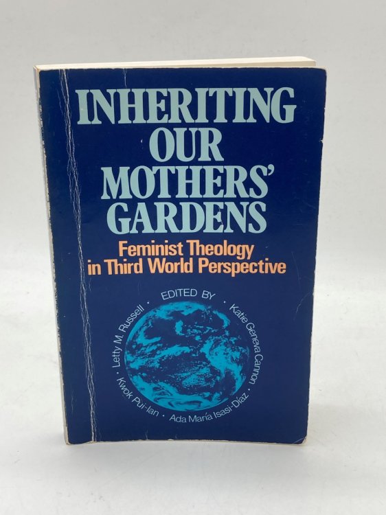 Image for Inheriting Our Mothers' Gardens Feminist Theology in Third World Perspective Inheriting Our Mothers' Gardens Feminist Theology in Third World Perspective