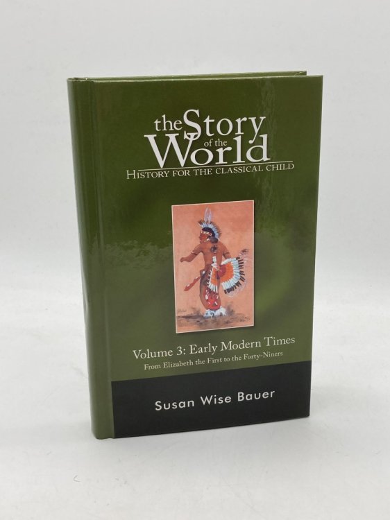 The Story of the World History for the Classical Child, Volume 3: Early Modern Times