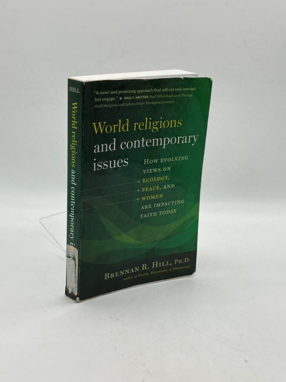 World Religions and Contemporary Issues How Evolving View on Ecology, Peace, and Women Are Impacting Faith Today