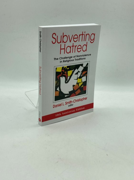 Subverting Hatred The Challenge of Nonviolence in Religious Traditions