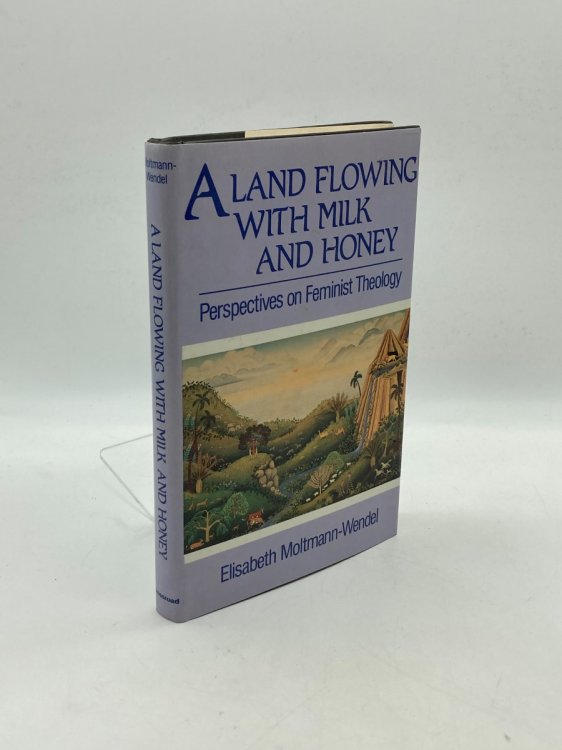 A Land Flowing with Milk and Honey Perspectives on Feminist Theology