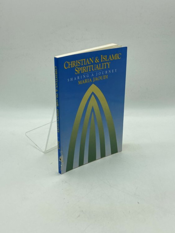 Christian and Islamic Spirituality Sharing a Journey