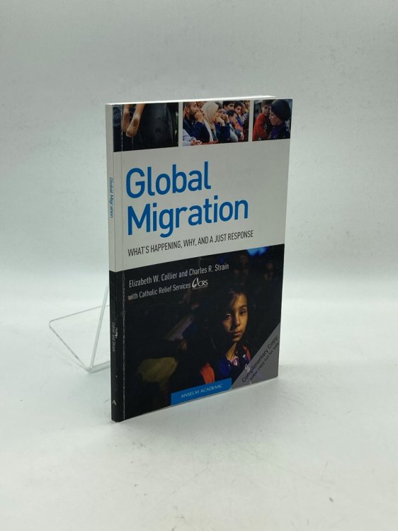 Global Migration What's Happening, Why, and a Just Response