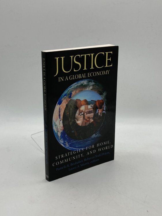 Justice in a Global Economy Strategies for Home, Community, and World