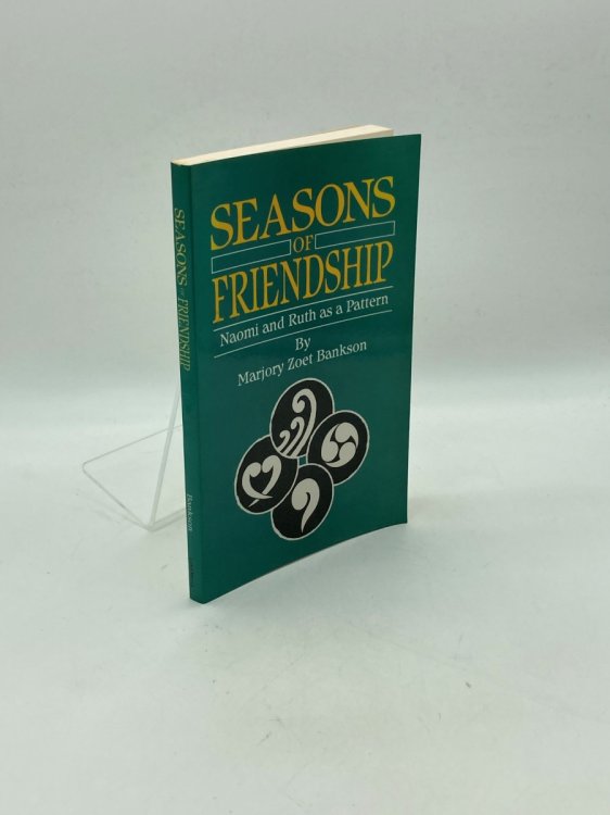 Seasons of Friendship Naomi and Ruth As a Pattern
