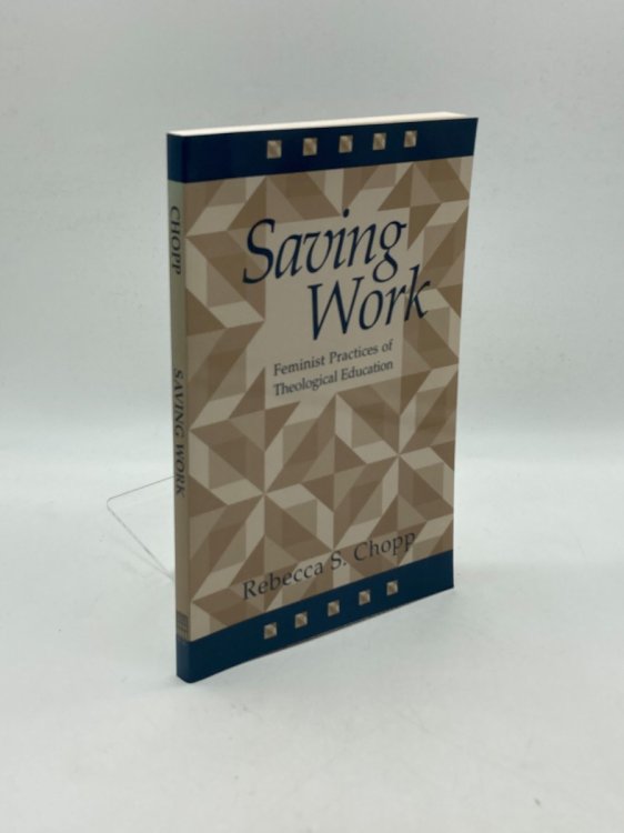 Saving Work Feminist Practices of Theological Education