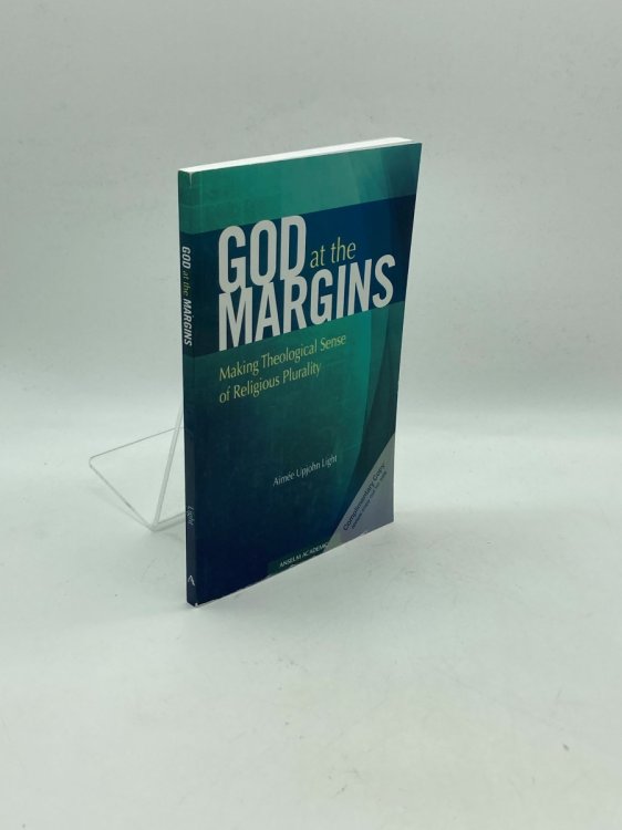God At the Margins Making Theological Sense of Religious Plurality