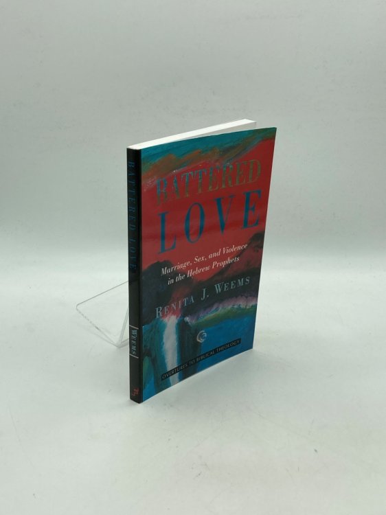 Battered Love Marriage, Sex, and Violence in the Hebrew Prophets