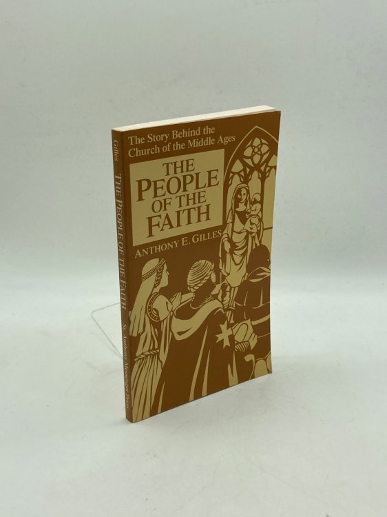 The People of the Faith The Story Behind the Church of the Middle Ages