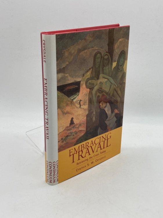 Embracing Travail Retrieving the Cross Today