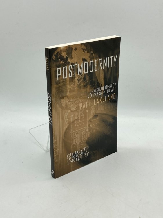 POSTMODERNITY Christian Identity in a Fragmented Age