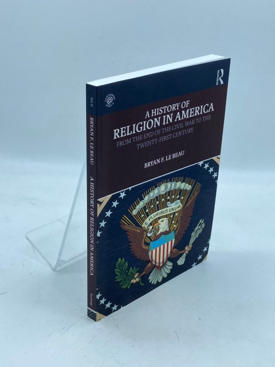 A History of Religion in America From the End of the Civil War to the Twenty-First Century