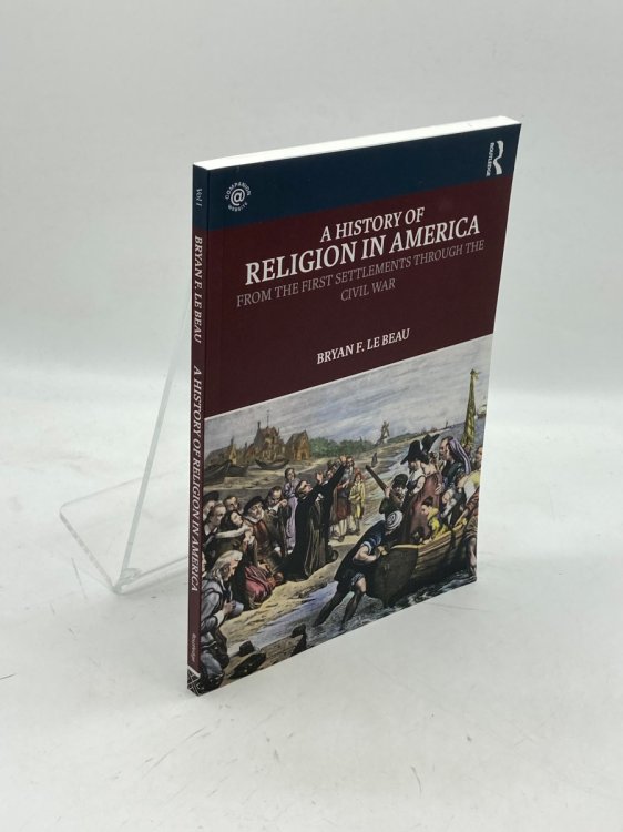 A History of Religion in America From the First Settlements through the Civil War