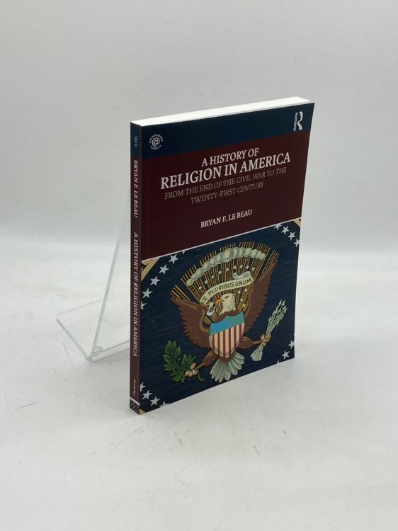 A History of Religion in America From the End of the Civil War to the Twenty-First Century